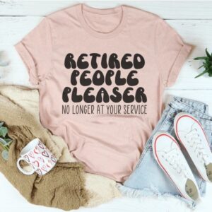 Retired People Pleaser T-Shirt